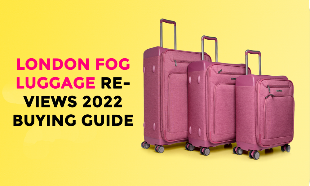 London Fog Luggage Reviews 2022 Buying Guide Techno Analyzer